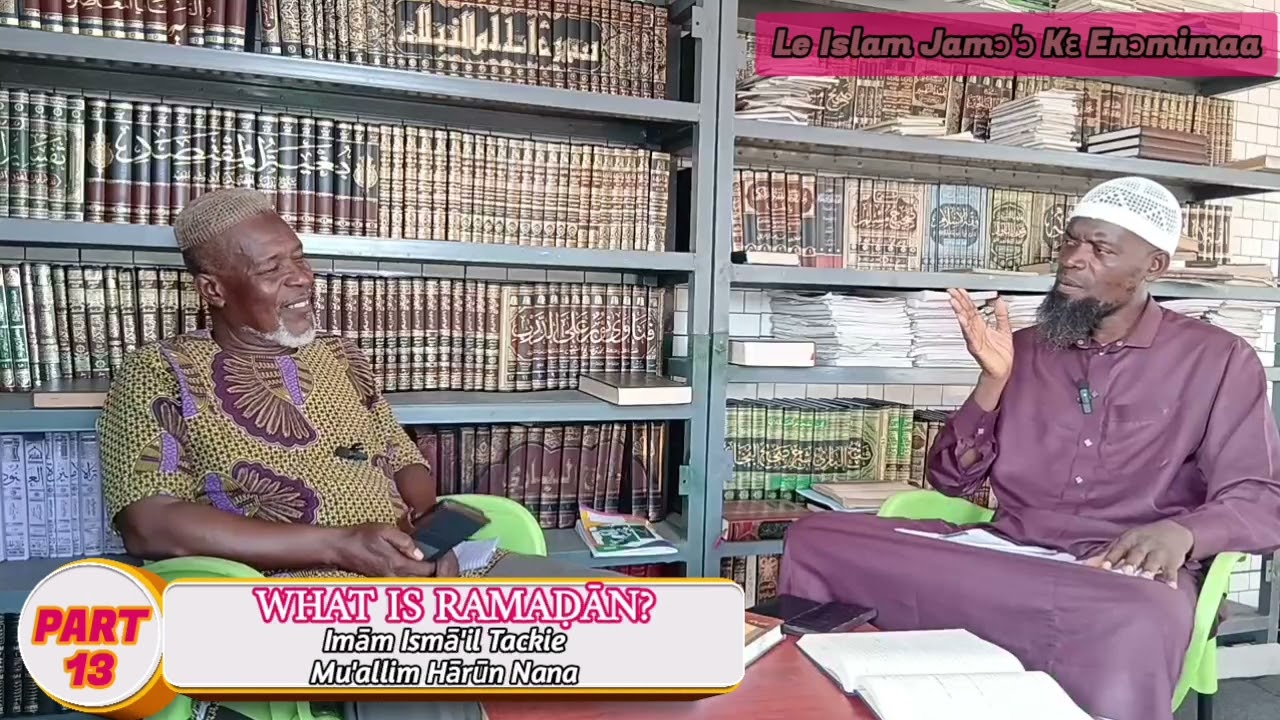 Preparing For Ramadaan | Part 13 | Imām Ismā'il Tackie & Mu'allim Hārūn Nana |🕌 Markaz Sahaba, Accra