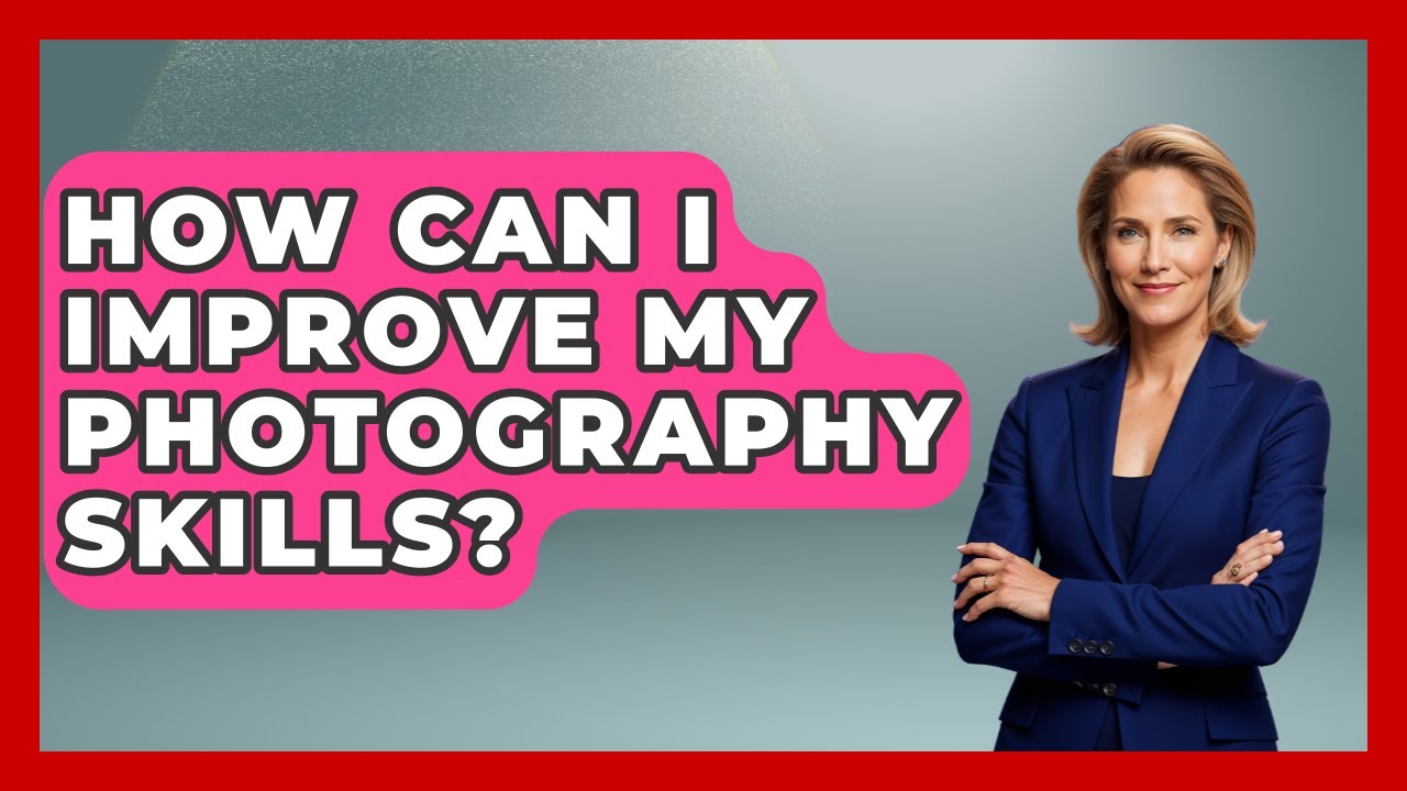 How Can I Improve My Photography Skills? | Image Review Studio News