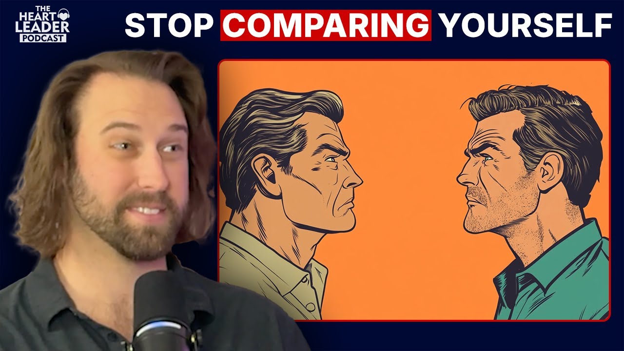 How to Stop Comparing Yourself to Others | The Heart Leader Podcast