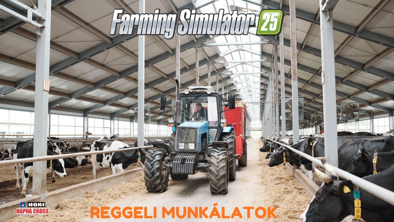🔴 Farming Simulator 25🚜🌾 | REGGELI MUNKÁLATOK! || H.F.T. 🤠|| HORI farming vehicle control