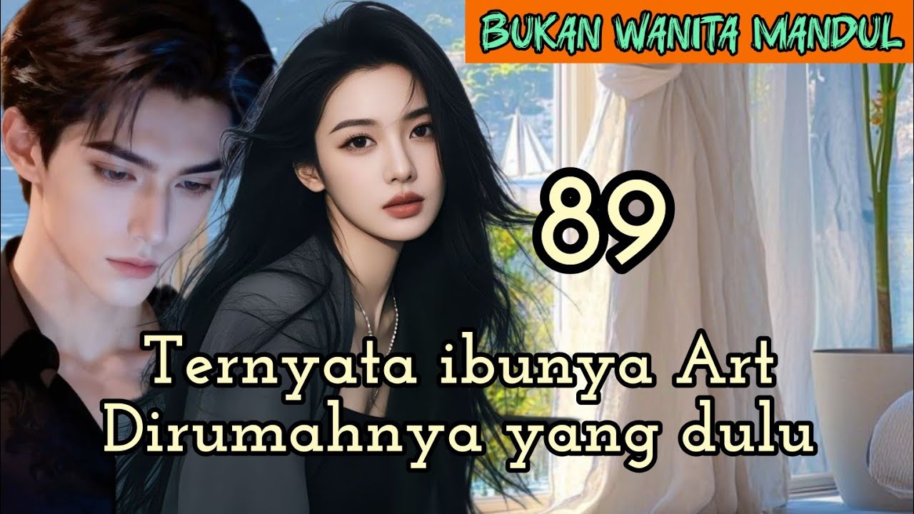 Part:89 Ternyata ibunya Art Dirumahnya yang dulu.