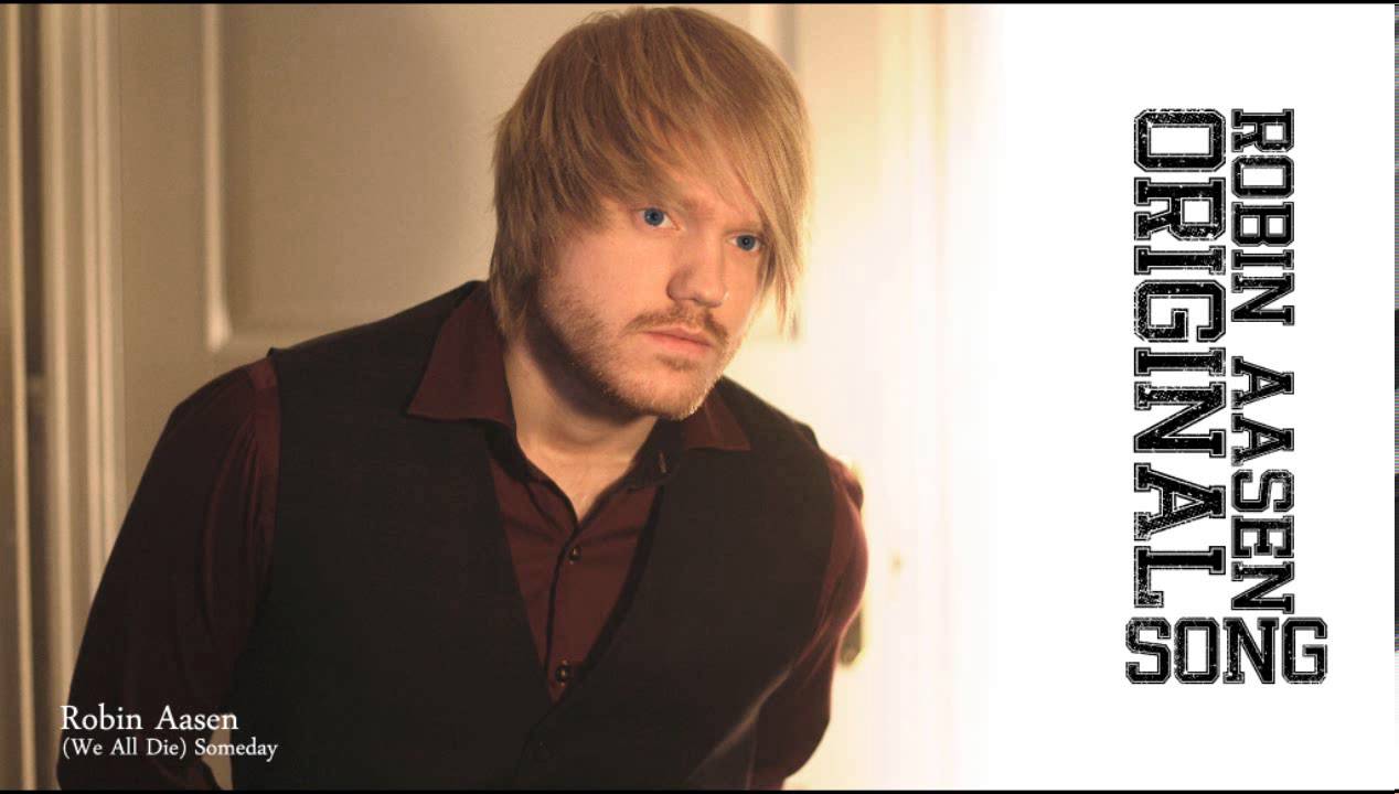 Robin Aasen - (We All Die) Someday
