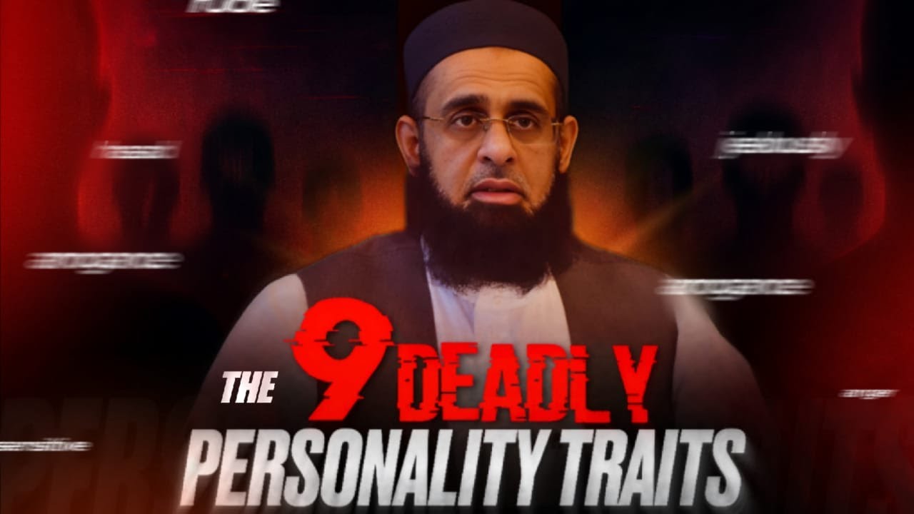 The Nine Deadly Personality Traits | Dr. Mufti Abdur-Rahman ibn Yusuf Mangera