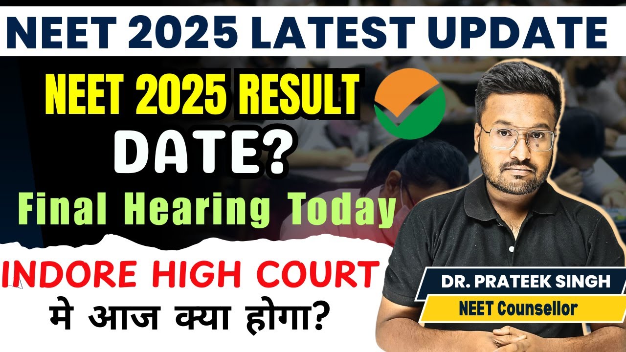 NEET 2025 LATEST UPDATE | What will happen in INDORE HIGH COURT? NEET 2025 RESULT DATE