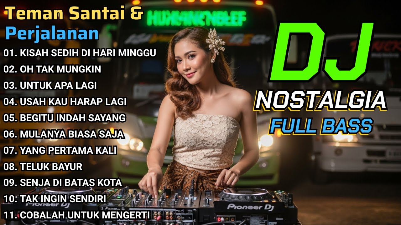 DJ REMIX Lagu Nostalgia Indonesia Terpopuler Sepanjang Masa | Enak Buat Teman Santai & Perjalanan