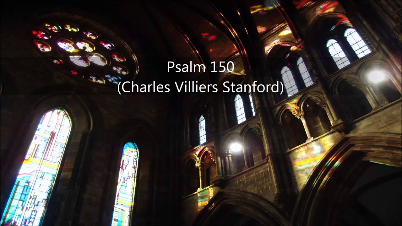 Psalm 150 (Anglicant Chant) Chant: Charles Villiers Stanford