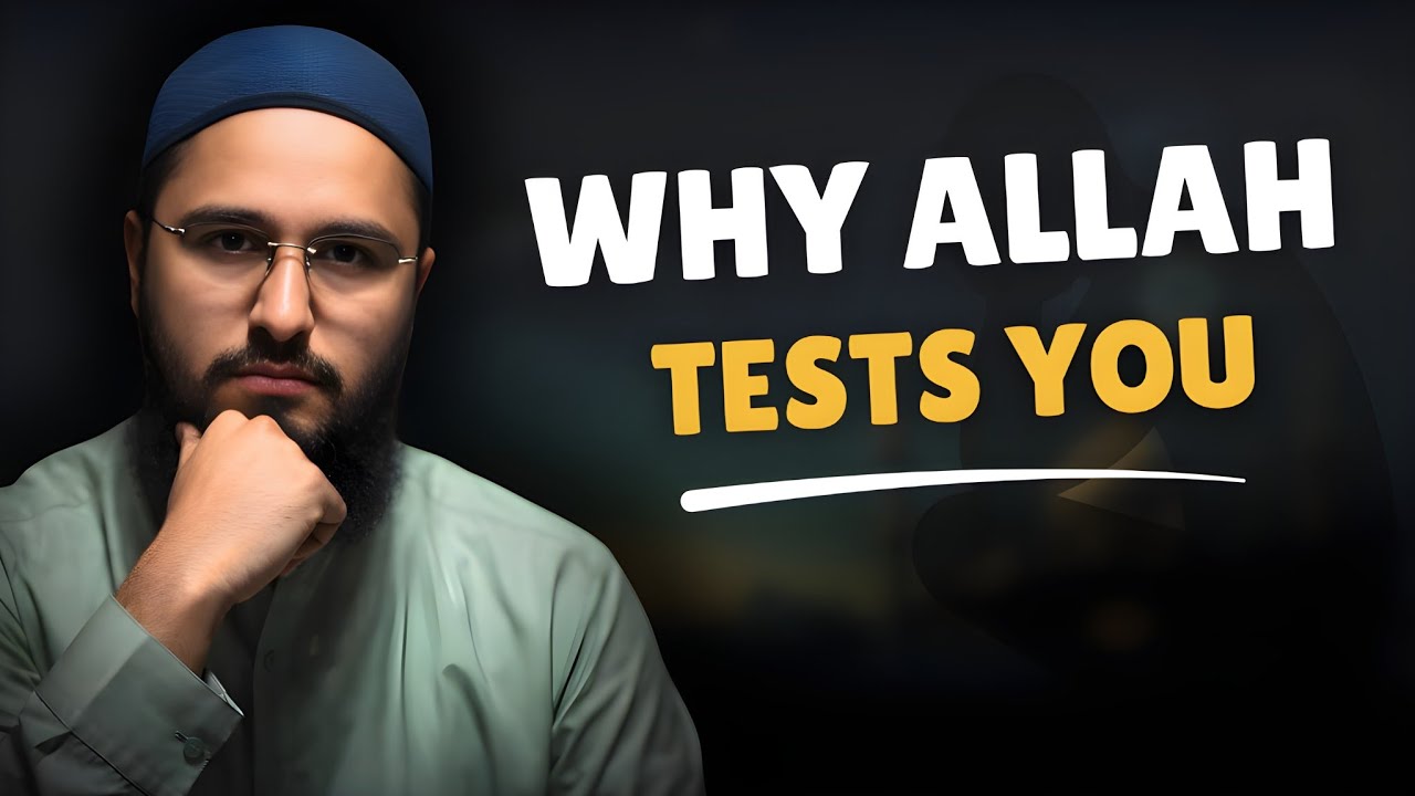 Why Allah Tests the People He Loves |When Life Gets Hard, Remember This|