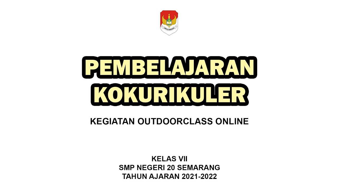 Pembelajaran Kokurikuler (Kegiatan Outdoorclass Online) SMPN 20 Semarang Tahun Ajaran 2021/2022