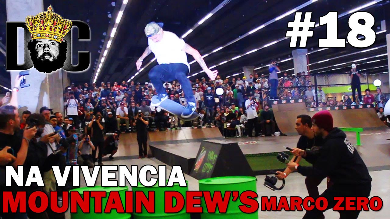 MOUNTAIN DEW'S MARCO ZERO - NA VIVENCIA #18