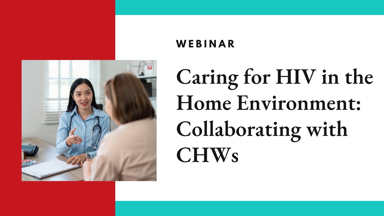 Caring for HIV in the Home Environment: Collaborating with CHWs
