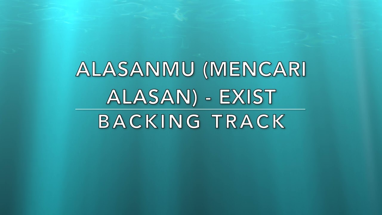Alasanmu (Mencari Alasan) Exist - Backing Track