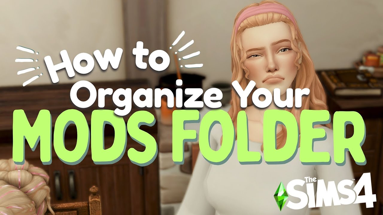 How to Organize Your Sims 4 Mods Folder