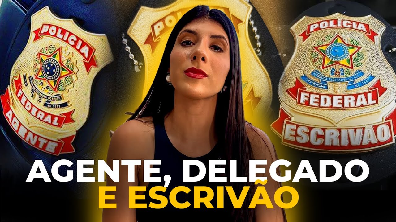Delegado, Agente e Escrivão da Polícia Federal   Qual a diferença?
