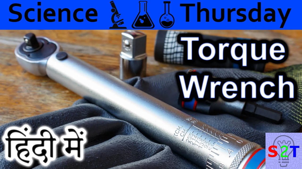Torque Wrench Explained In HINDI {Science Thursday}