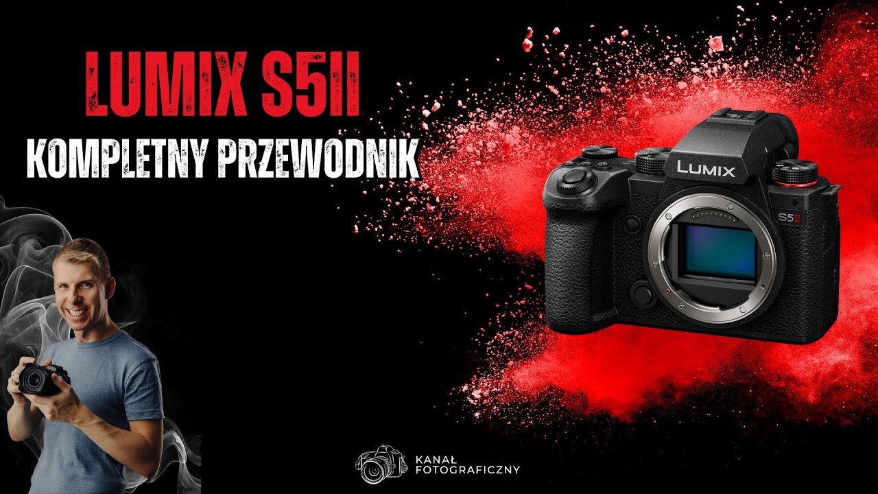 Lumix S5II Najlepsze ustawienia do Fotografii i Wideo | Kompletny Przewodnik Krok Po Kroku