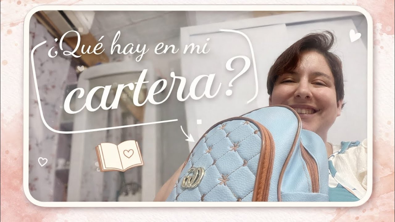 ¿QUE HAY EN MI CARTERA?