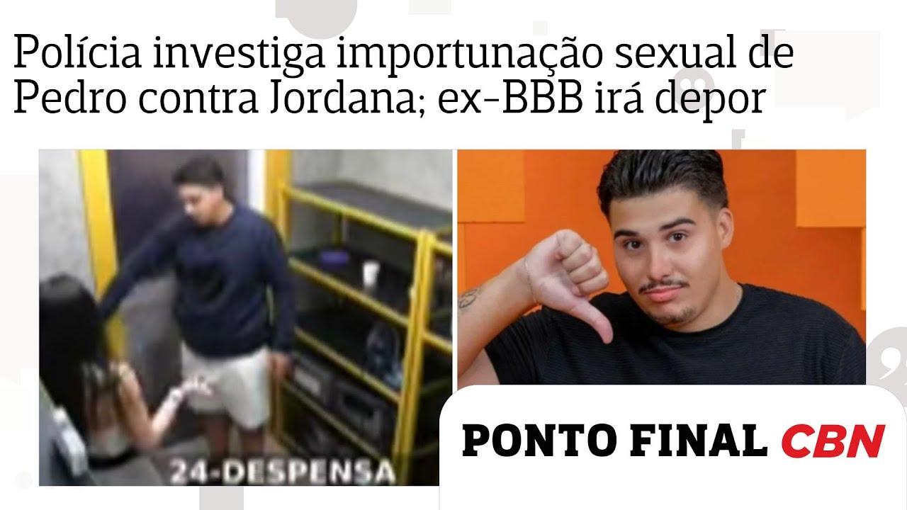 BBB 26: Pol&iacute;cia investiga importuna&ccedil;&atilde;o sexual de Pedro contra Jordana; ex-brother ir&aacute; depor