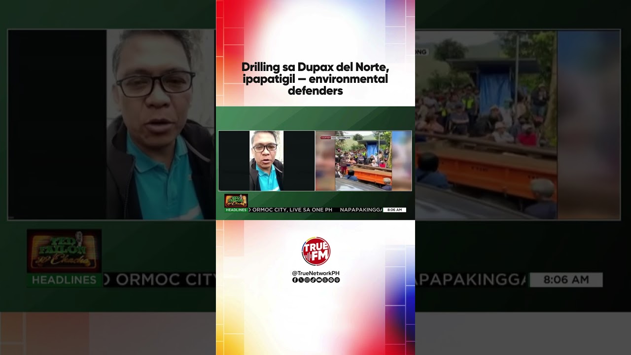 Drilling sa Dupax del Norte, ipapatigil &mdash; environmental defenders | Ted Failon & DJ Chacha