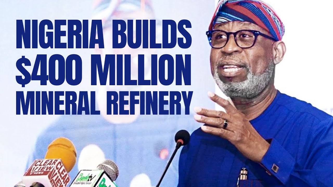 Nigeria Builds $400 Million Mineral Refinery/Mine