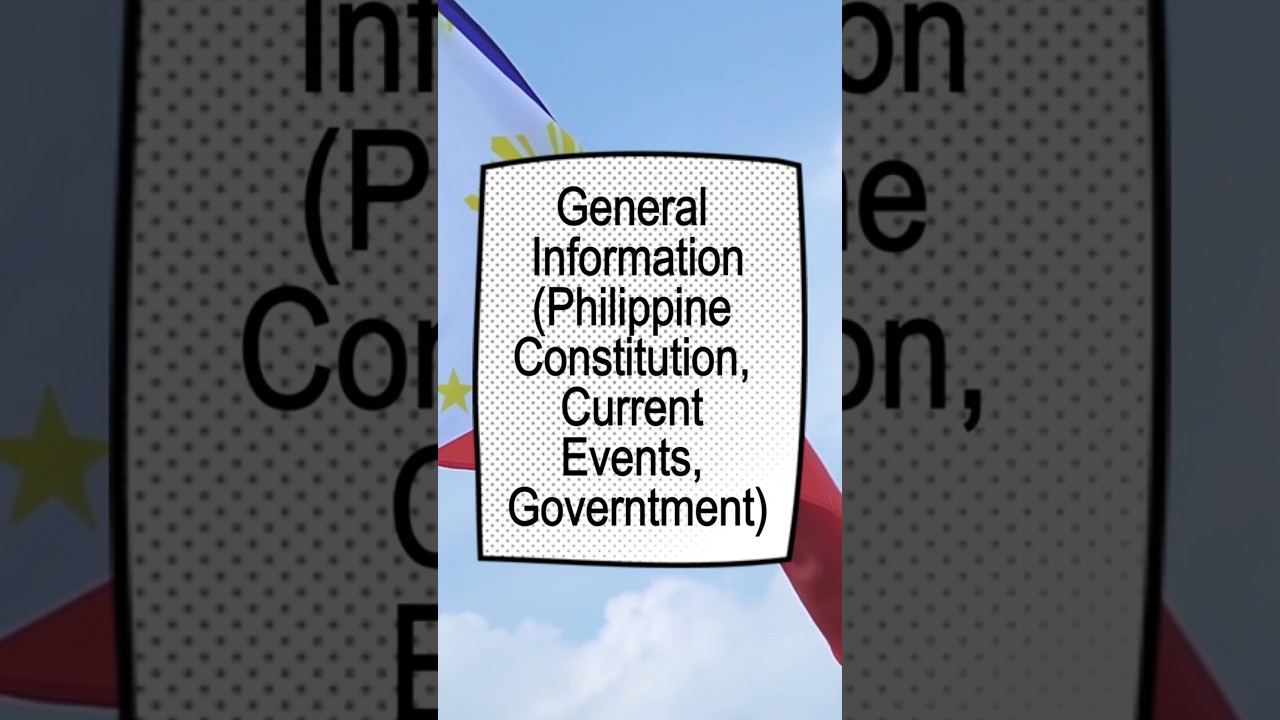 General Information (Philippine Constitution, Current Events, Government)