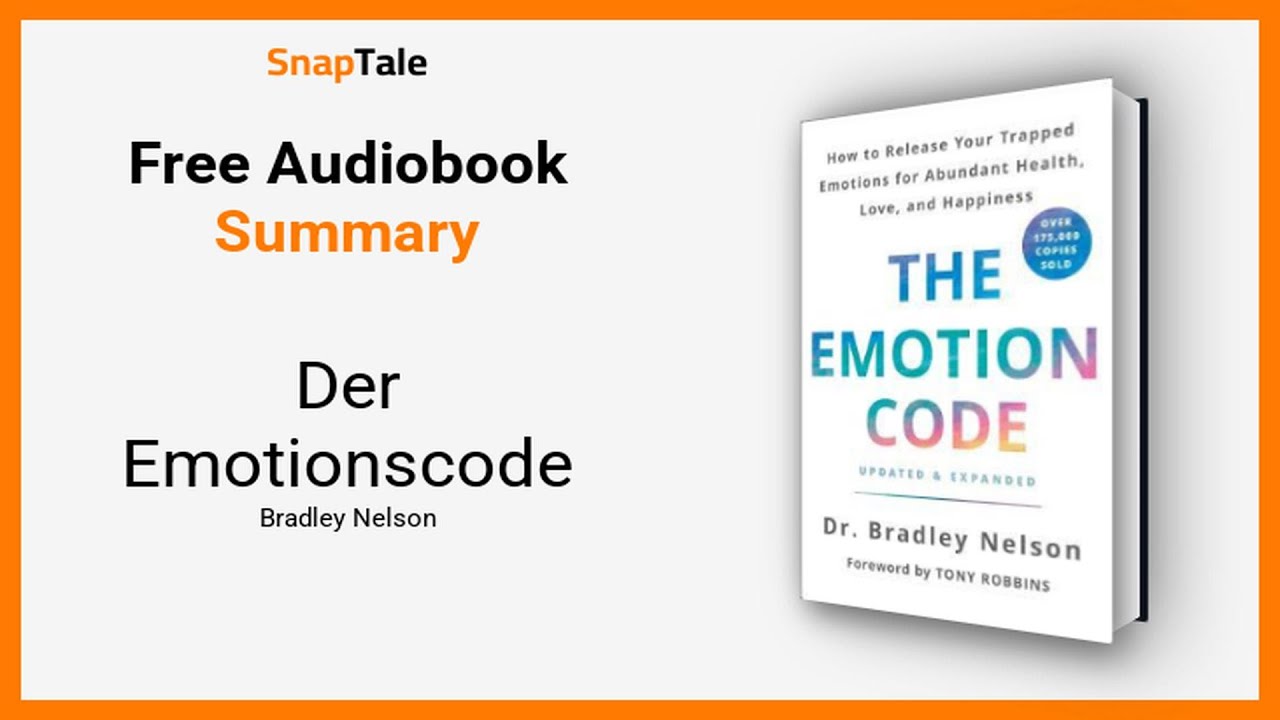 Der Emotionscode von Bradley Nelson: 15 Minuten Zusammenfassung