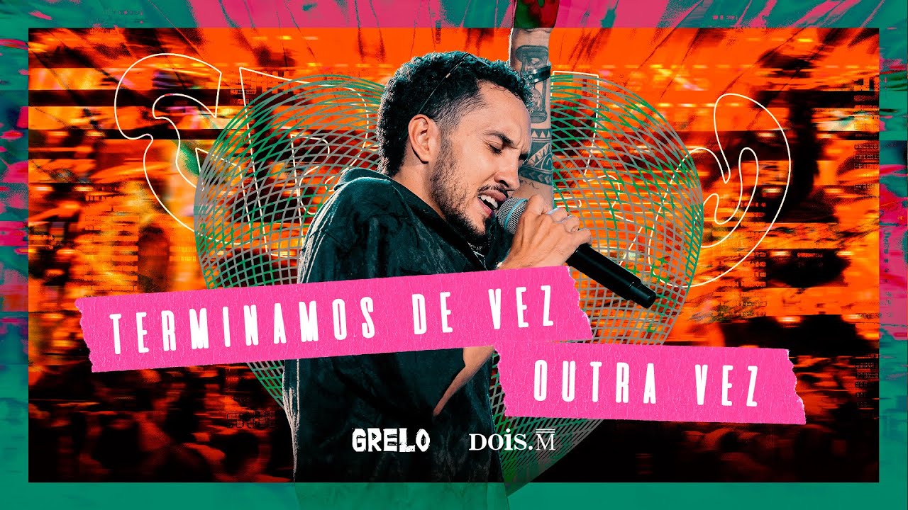 Grelo - TERMINAMOS DE VEZ OUTRA VEZ (Ao Vivo em Salvador)