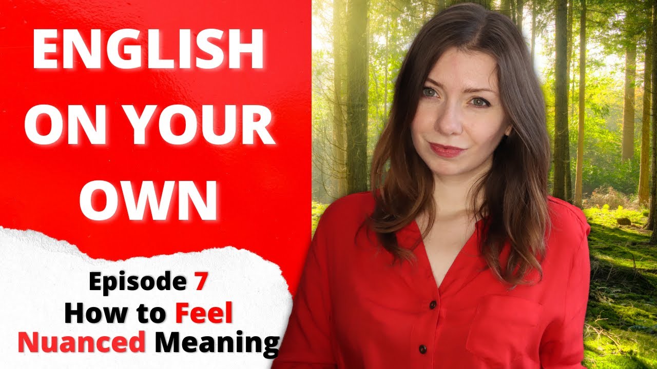 Episode 7. How to Feel Nuances in Words