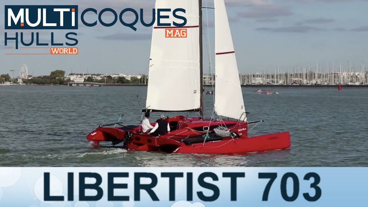 LIBERTIST 703 Trimaran - Boat Review Teaser - Multihulls World - Multicoques Mag