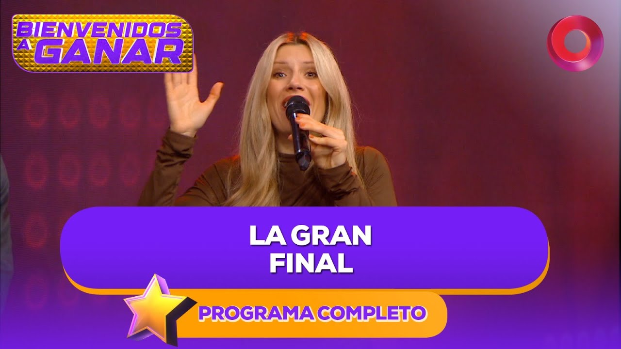 LA GRAN FINAL | #BienvenidosAGanar Completo - 06/08 - El Nueve