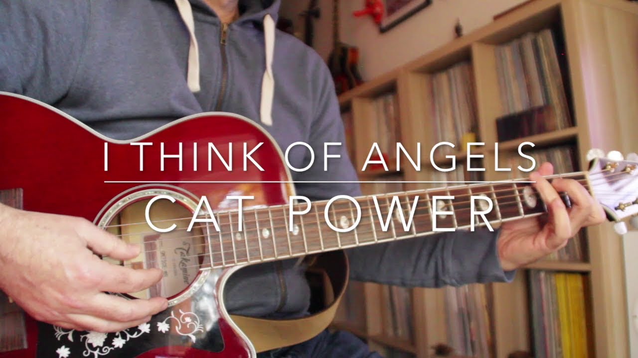 Cat Power - I Think Of Angels Guitar Cover