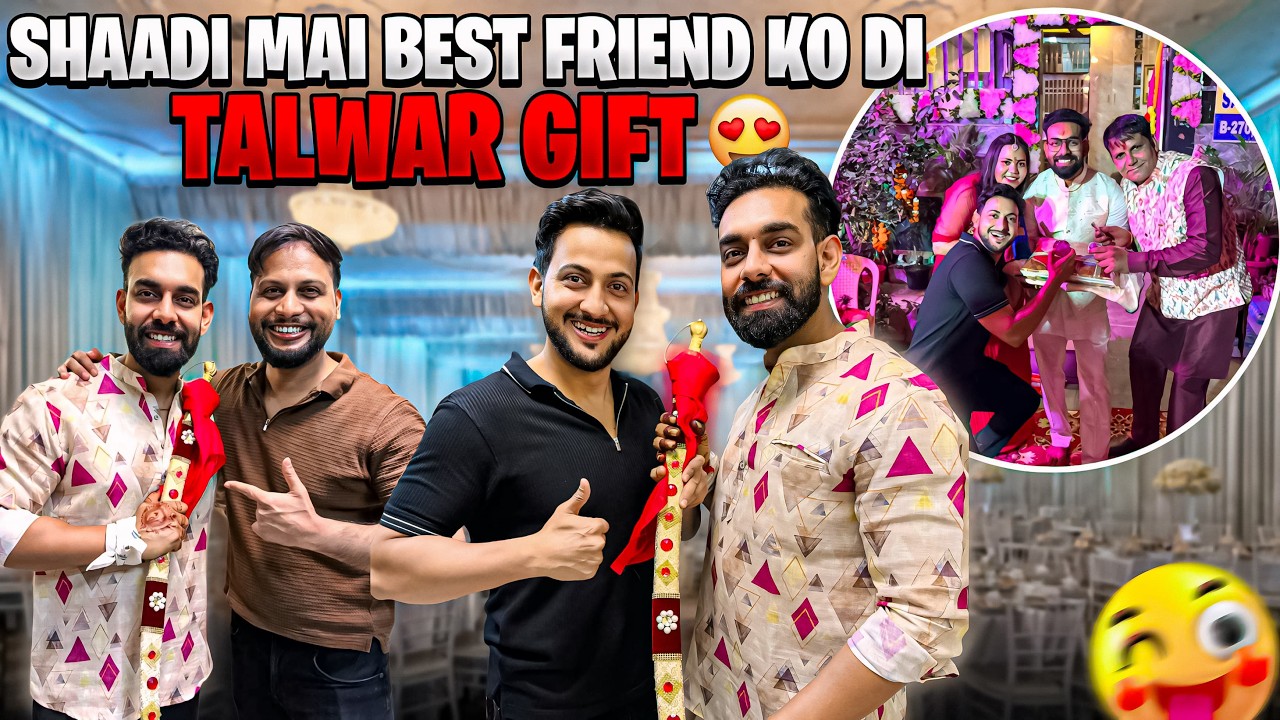 Shaadi Mai Best Friend Ko Di Talwar Gift⚔️😍 Or Mama Laye Bhaat😍 | Vinay Thakur Vlogs