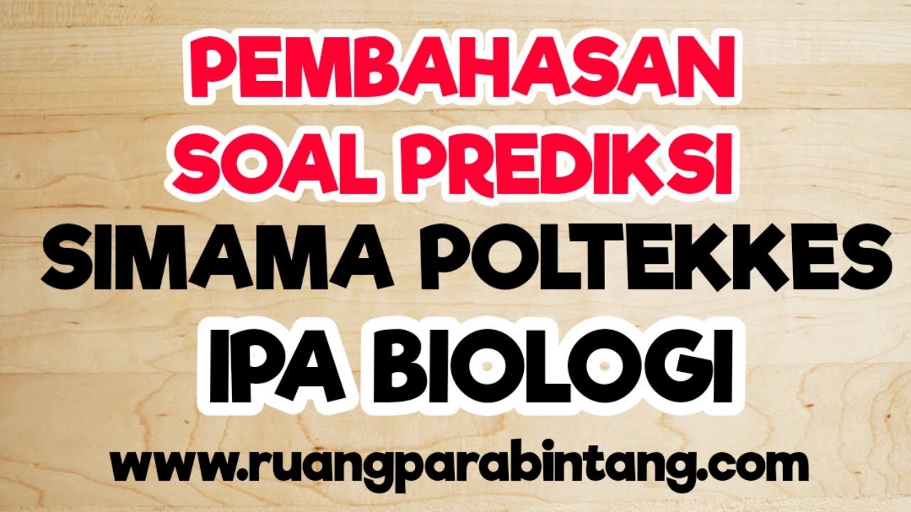 PREDIKSI SOAL-SOAL SIMAMA POLTEKKES 2021 Bidang IPA Biologi (10 Soal)----PART 1
