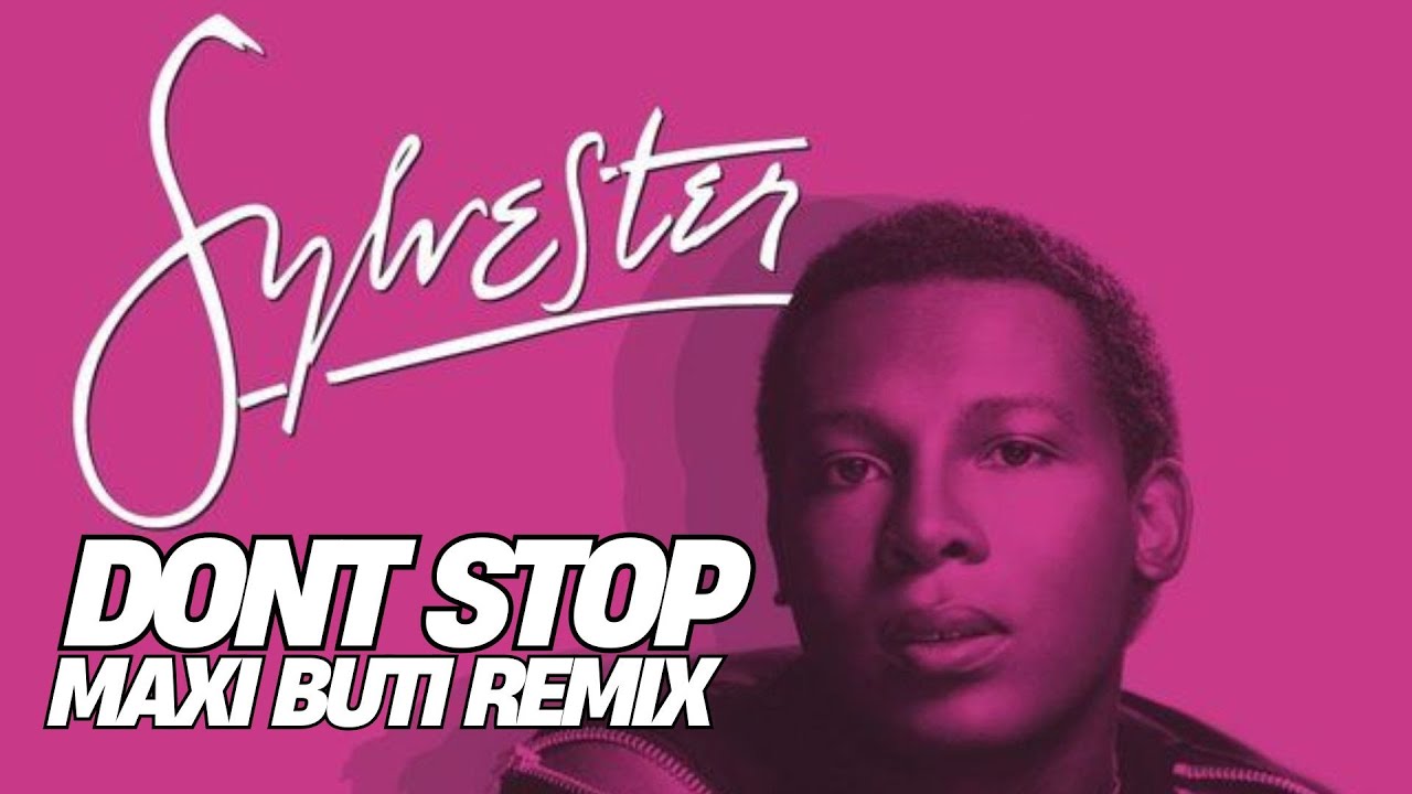 SYLVESTER - DON'T STOP (MAXI BUTI REMIX)