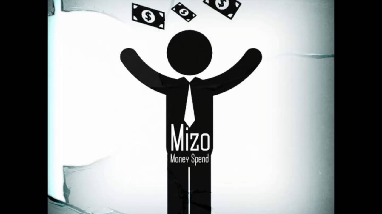 Mizo – Money Spend