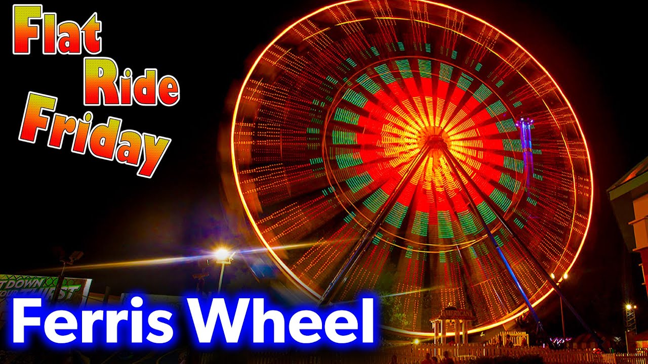 Ferris Wheel Info and History - Flat Ride Friday 29