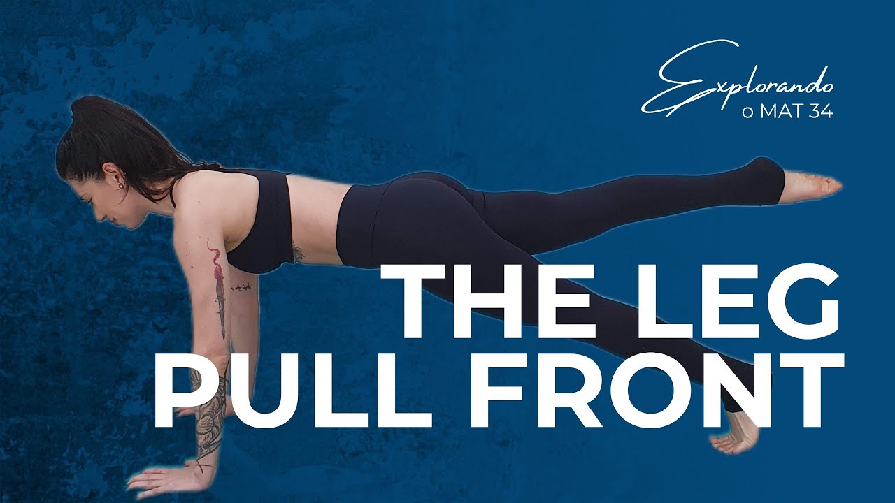 Explorando o MAT: THE LEG PULL FRONT (passo a passo técnico)