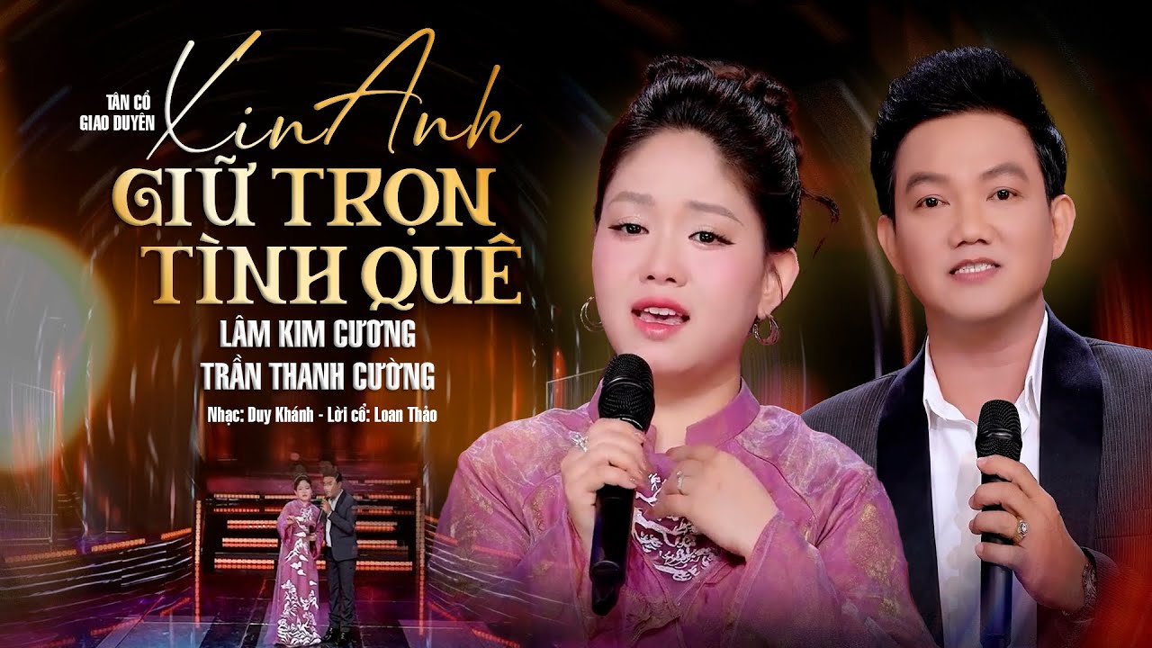 Tân Cổ Giao Duyên Ngọt Ngào Mới 2026❤️Xin Anh Giữ Trọn Tình Quê - Lâm Kim Cương & Trần Thanh Cường