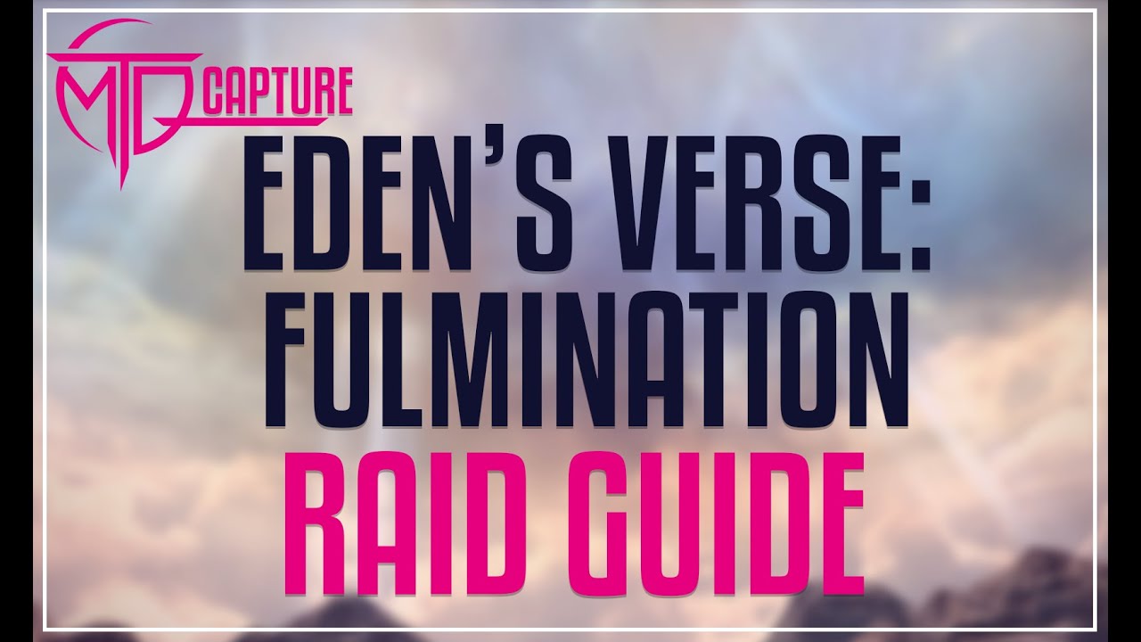 Eden's Verse: Fulmination Raid Guide