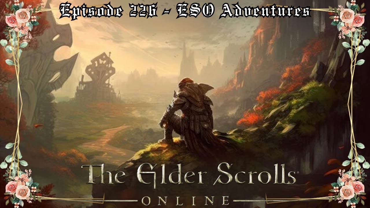 Episode 226 - ESO Adventures