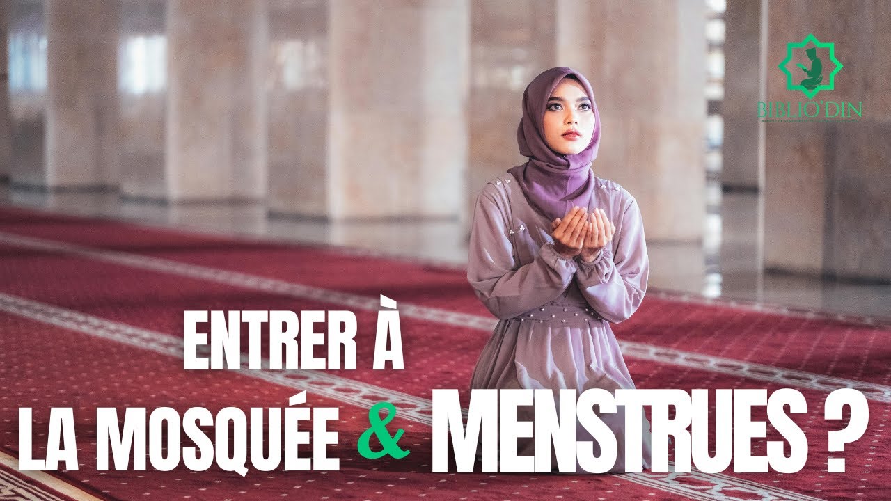 Fiqh pou Elle || Les femmes peuvent-elles entrer dans la mosquée pendant les menstrues ?