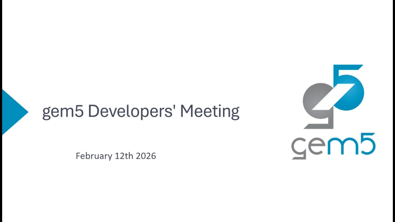 gem5 Developers' Meeting: February 12th 2026
