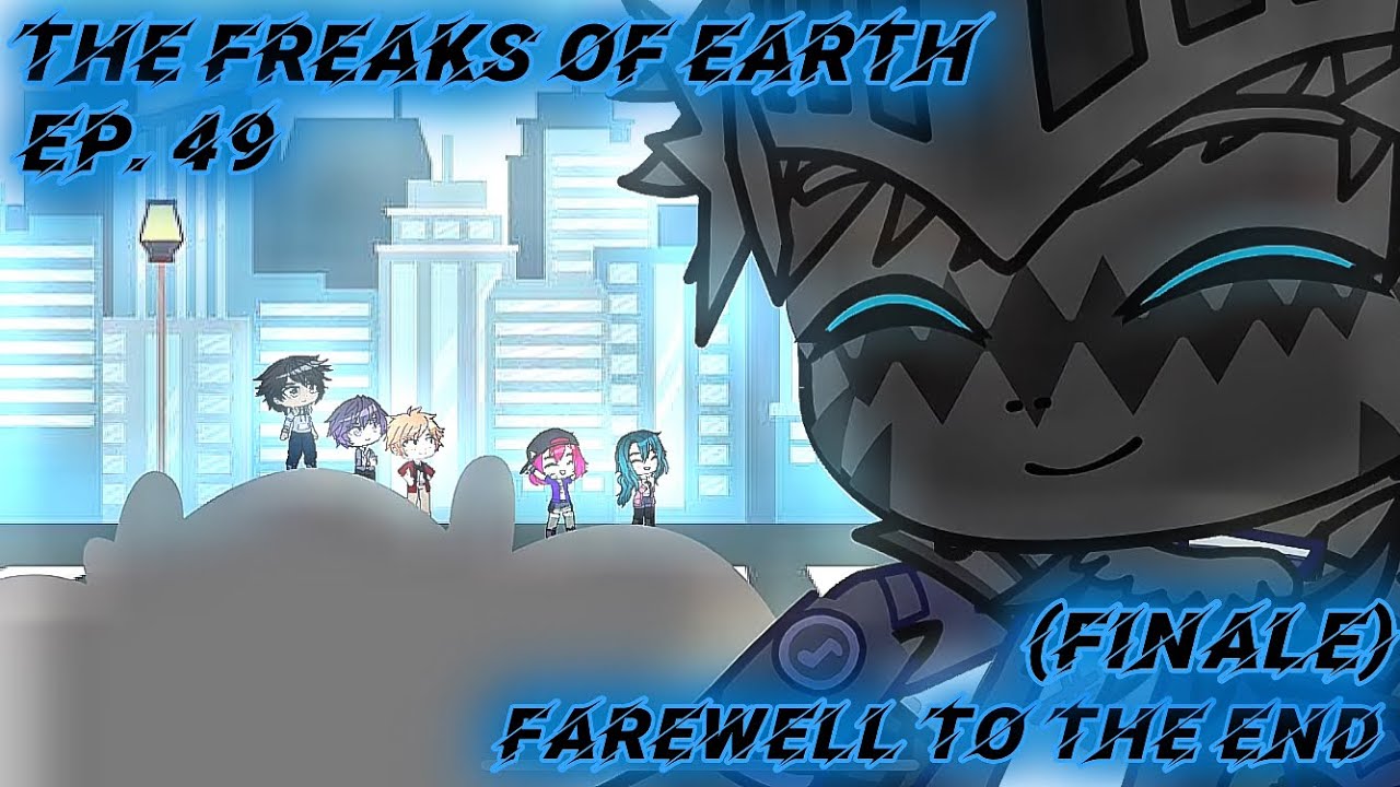 The Freaks of Earth Ep. 49(FINALE) | Farewell to the End | TMF x Monsterverse