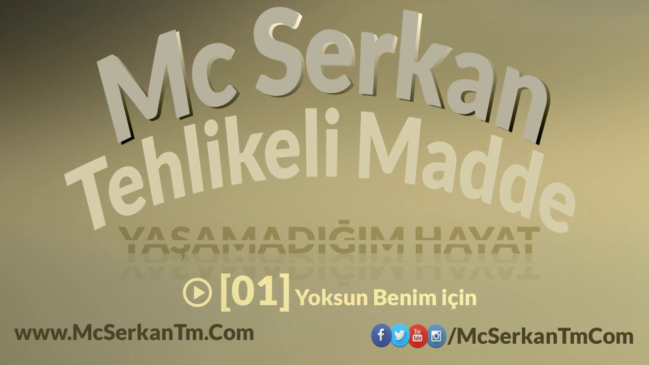 Mc Serkan Tehlikeli Madde - Yoksun Benim İçin
