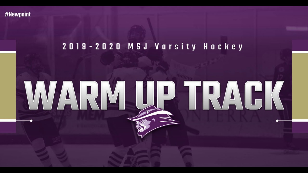 2019-2020 MSJ Varsity Hockey Warm Up Track