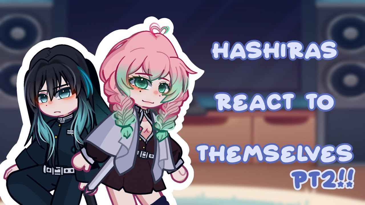 Hashiras react to themselves 2 || KnY || just_orange_