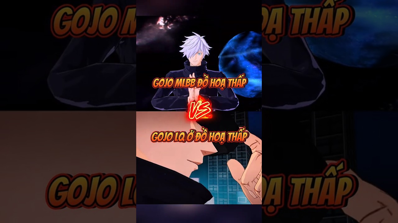 So S&aacute;nh Skin Satoru Gojo ( LQ ) vs Satoru Gojo ( MLBB ) Ở Đồ Hoạ Thấp