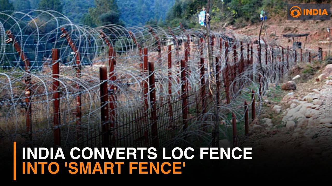 India converts LOC fence into 'smart fence' | DD India