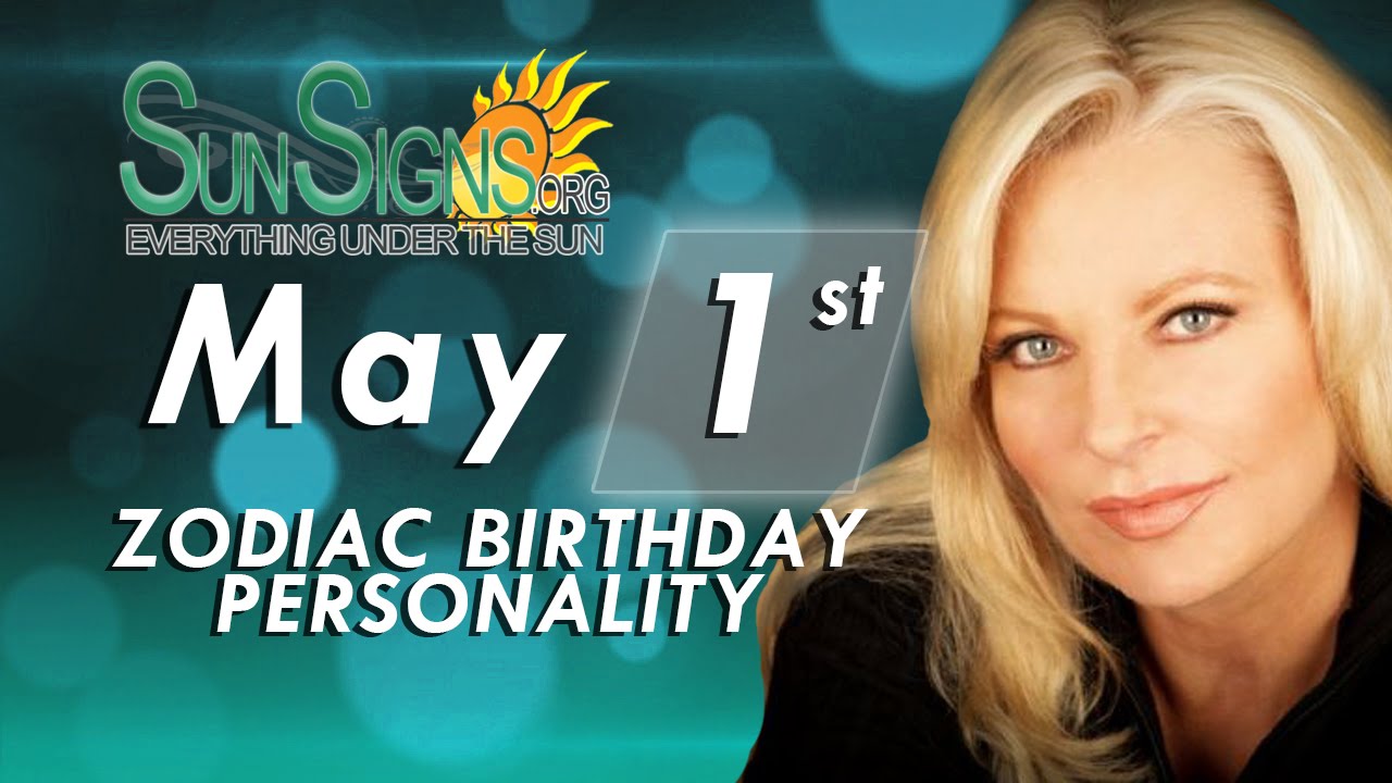 May 1st Zodiac Horoscope Birthday Personality - Taurus - Part 2