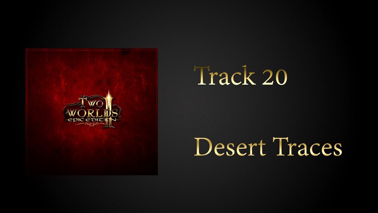 Two Worlds II Epic Edition OST - Desert Traces