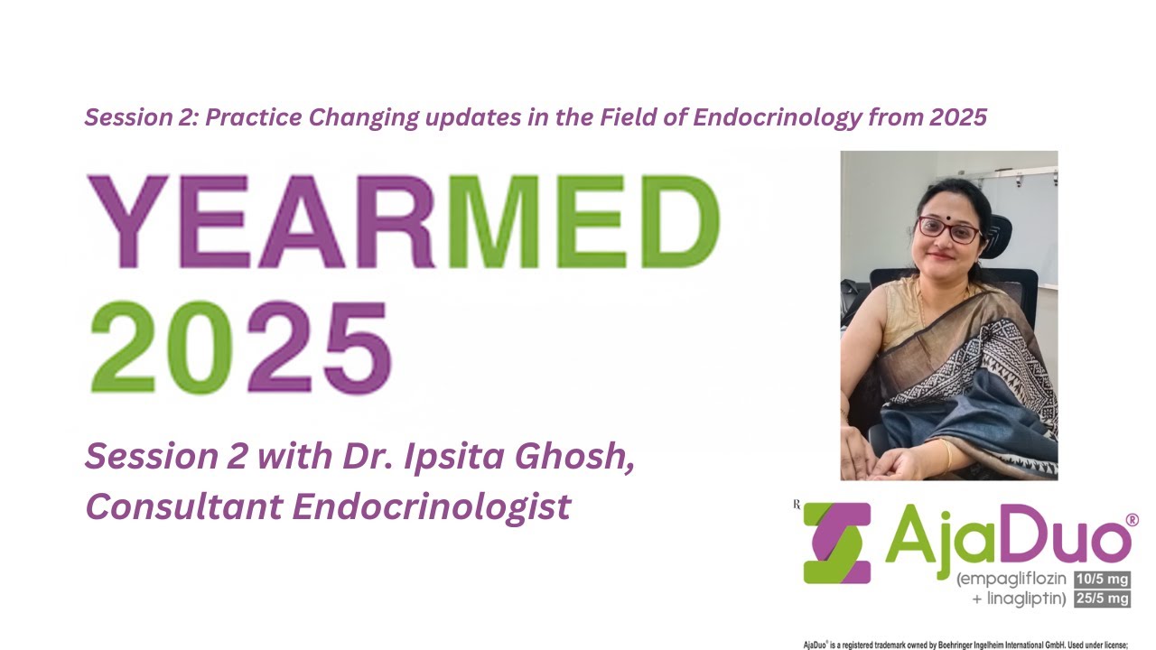 YEARMED 2025- Session 2: Endocrine Nephrology updates